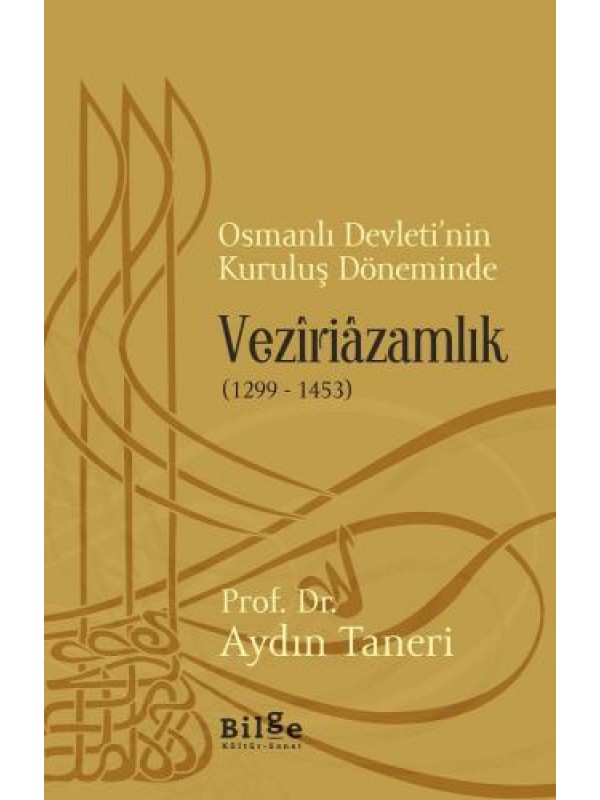 Vezîriâzamlık (1299 – 1453)-Osmanlı Devleti'nin Kuruluş Döneminde…