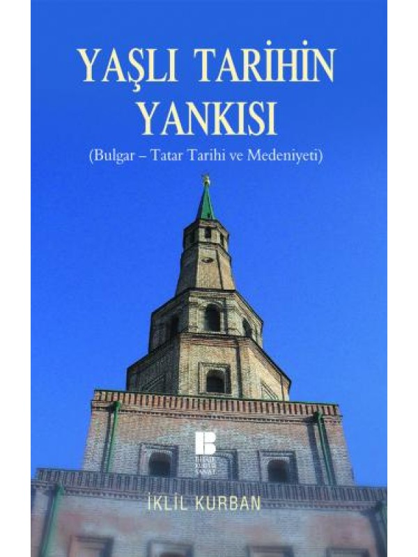 Yaşlı Tarihin Yankısı ( Bulgar-Tatar Tarihi ve Medeniyeti)…