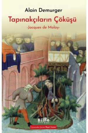 Tapınakçıların Çöküşü – Jacques de Molay –…
