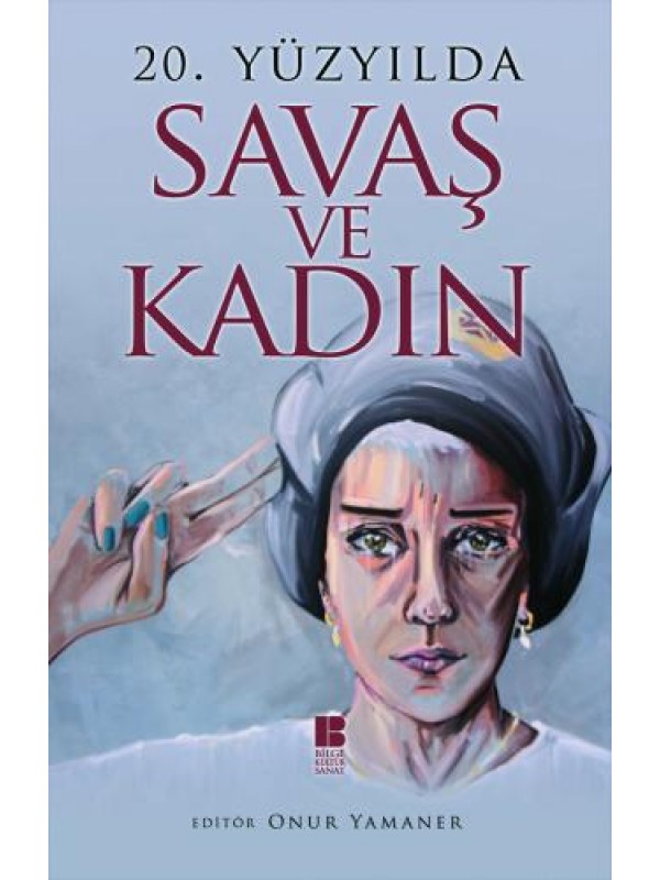 20. Yüzyılda Savaş ve Kadın…
