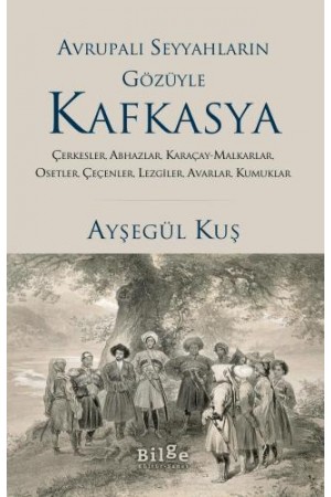 Avrupalı Seyyahların Gözüyle Kafkasya…