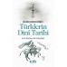 Türklerin Dinî Tarihi-Başlangıçlarından Günümüze