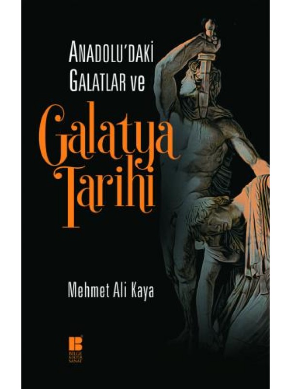 Anadolu'daki Galatlar ve Galatya Tarihi…