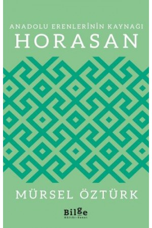 Anadolu Erenlerinin Kaynağı Horasan