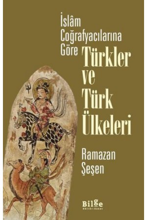 İslam Coğrafyacılarına Göre Türkler ve Türk Ülkeleri…