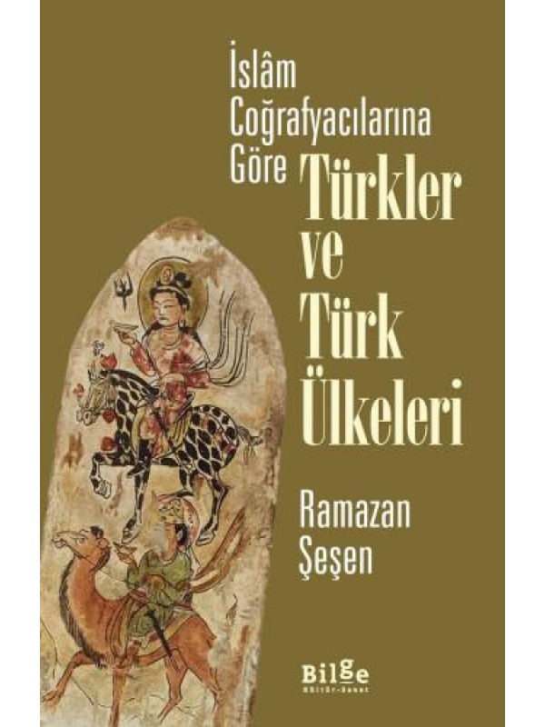 İslam Coğrafyacılarına Göre Türkler ve Türk Ülkeleri…