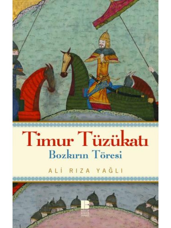 Timur Tüzükatı-Bozkırın Töresi…