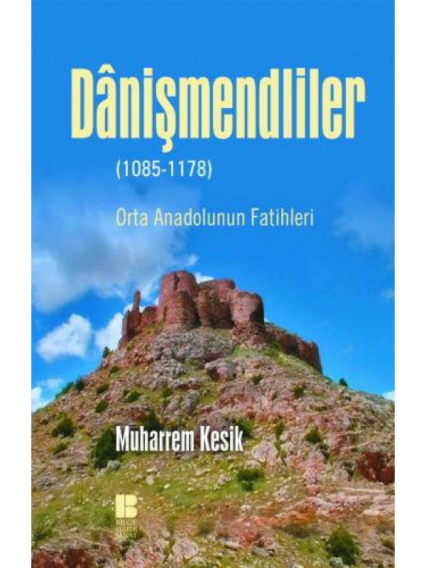 Danişmendliler (1085-1178)-Orta Anadolu'nun Fatihleri…