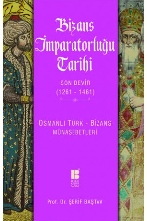 Bizans İmparatorluğu Tarihi-Son Devir (1261-1461)-Osmanlı Türk-Biz…