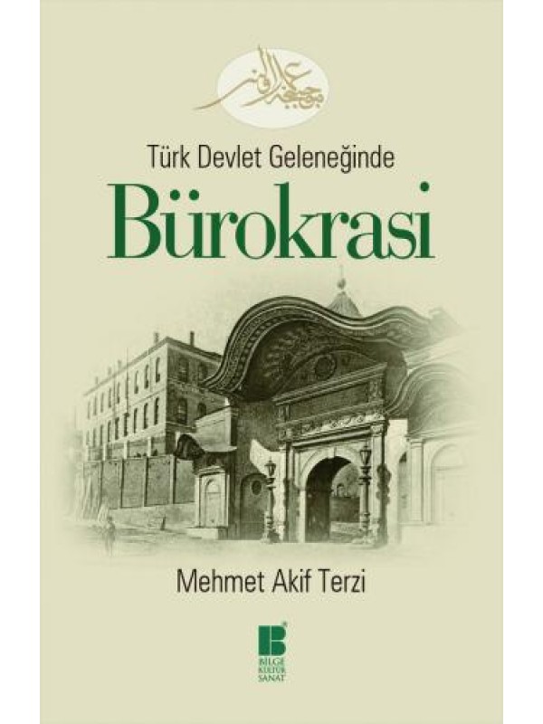 Türk Devlet Geleneğinde Bürokrasi…