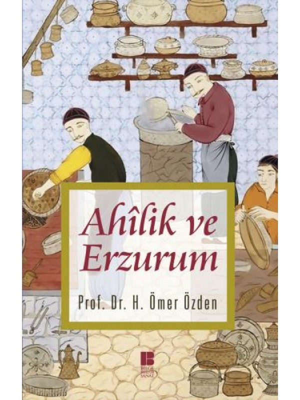 Ahilik ve Erzurum…