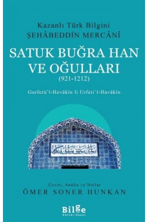 Satuk Buğra Han Ve Oğulları (921-1212)-Gurfetü'l-Hevâkîn li Urfe…