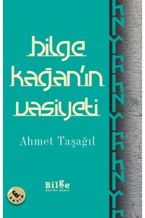 Bilge Kağan'ın Vasiyeti…