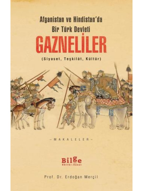 Gazneliler-Afganistan ve Hindistan'da Bir Türk Devleti-(Siyaset,Teşkilat…
