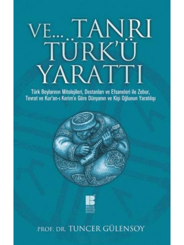 Ve… Tanrı Türk'ü Yarattı…