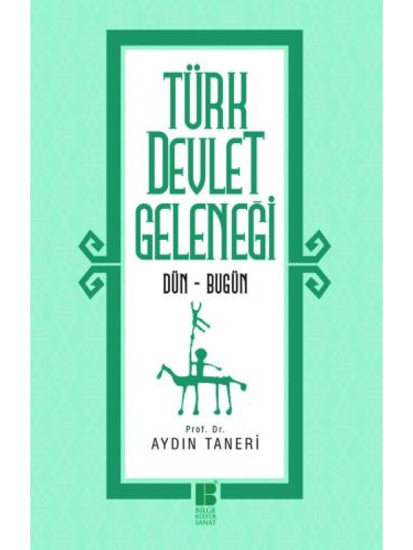 Türk Devlet Geleneği Dün-Bugün…