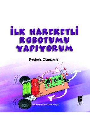 İlk Hareketli Robotumu Yapıyorum…