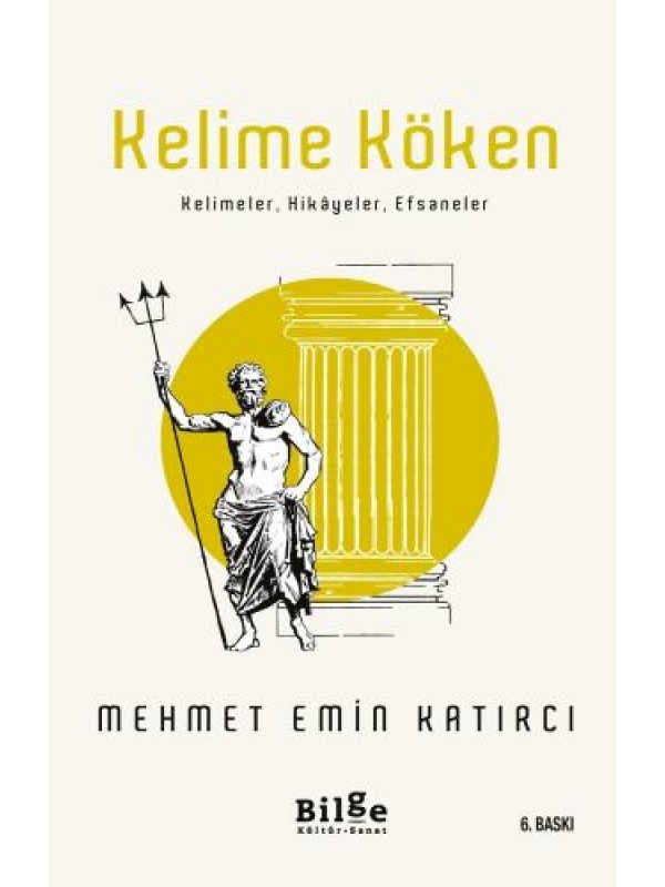 Kelime Köken-Kelimeler, Hikâyeler, Efsaneler…