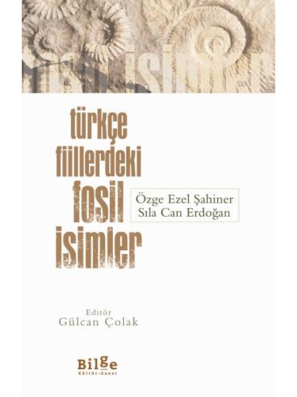 Türkçe Fiillerdeki Fosil İsimler…