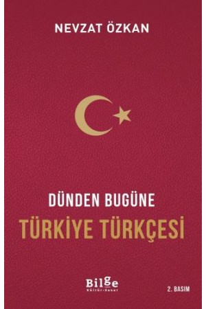Dünden Bugüne Türkiye Türkçesi…