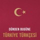 Dünden Bugüne Türkiye Türkçesi