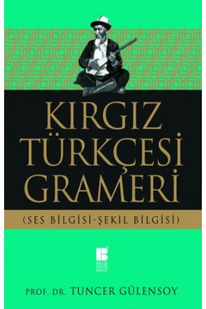 Kırgız Türkçesi Grameri (Ses Bilgisi-Şekil Bilgisi)…