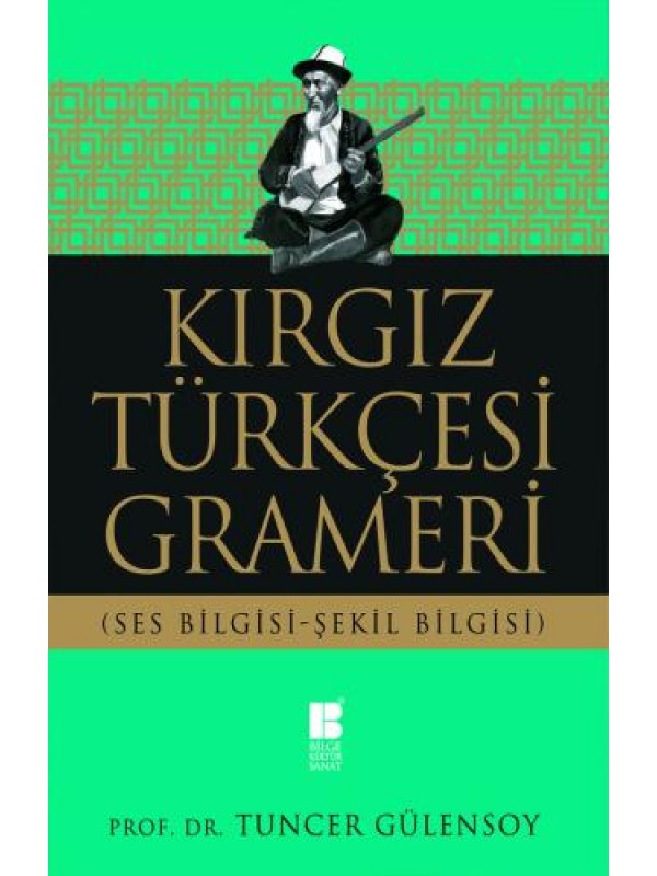 Kırgız Türkçesi Grameri (Ses Bilgisi-Şekil Bilgisi)…