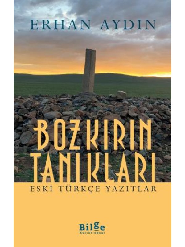 Bozkırın Tanıkları-Eski Türkçe Yazıtlar-…
