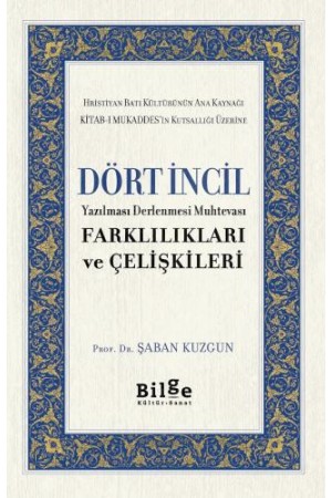 Dört İncil-Yazılması Derlenmesi Muhtevası-Farklılıkları ve Çe…