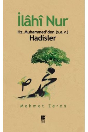 İlahî Nur Hz. Muhammed'den Hadisler…