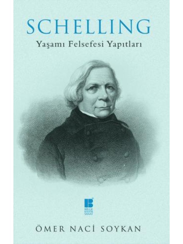 Schelling-Yaşamı,Felsefesi,Yapıtları…