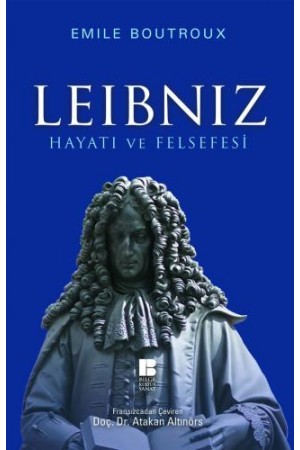 Leibniz-Hayatı ve Felsefesi…