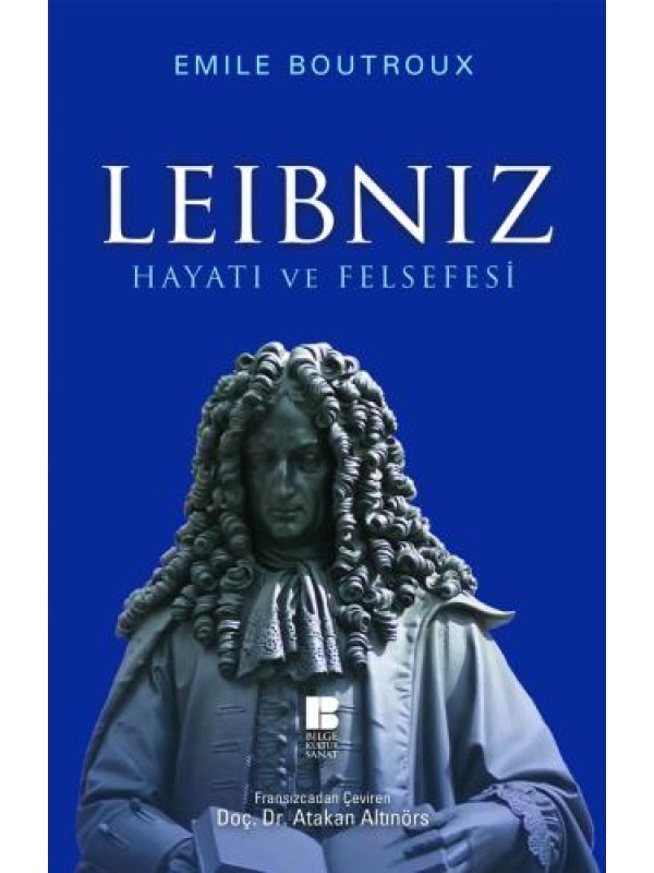 Leibniz-Hayatı ve Felsefesi…