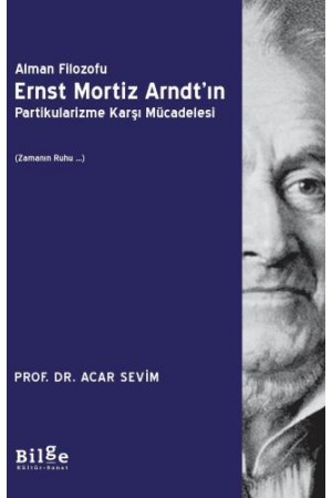 Alman Filozofu Ernst Mortiz Arndt'ın Partikularizme Karşı Mücadele…