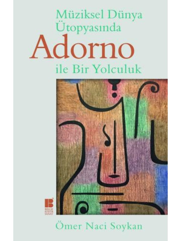 Müziksel Dünya Ütopyasında Adorno ile Bir Yolculuk…
