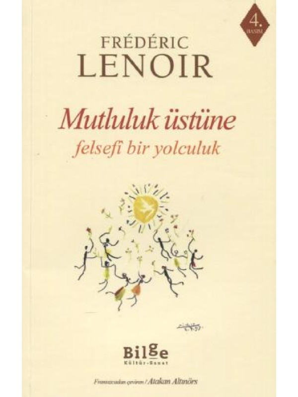 Mutluluk Üstüne-Felsefi Bir Yolculuk…