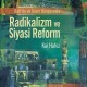 Radikalizm ve Siyasi Reform-Batı'da ve İslam Dünyasında
