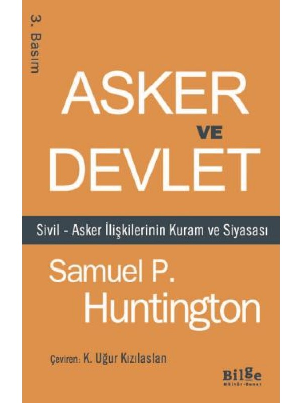 Asker ve Devlet Sivil – Asker İlişkilerinin Kuram ve Siyasası…