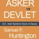 Asker ve Devlet Sivil – Asker İlişkilerinin Kuram ve Siyasası