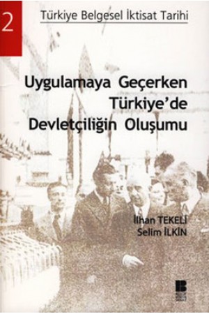 Uygulamaya Geçerken Türkiye'de Devletçiliğin Oluşumu…