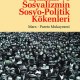 Faşizmin ve Sosyalizmin Sosyo-Politik Kökenleri--Marx-Pareto Mukayesesi