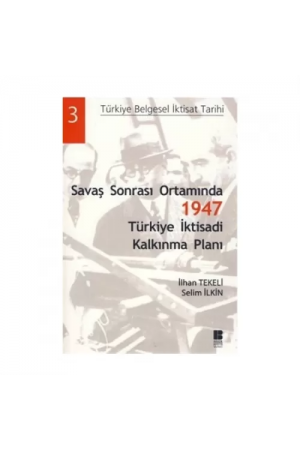 Savaş Sonrası Ortamında 1947 Türkiye İktisadi Kalkınma Planı…