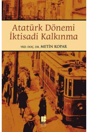 Atatürk Dönemi İktisadi Kalkınma…