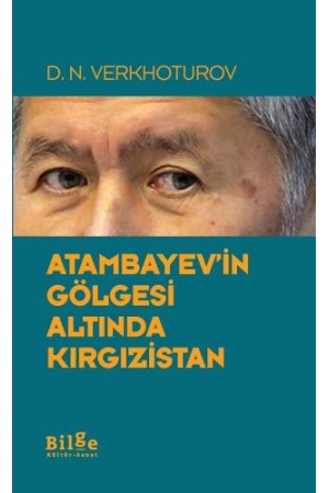Atambayev'in Gölgesi Altında Kırgızistan…