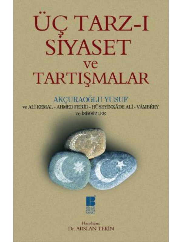 Üç Tarz-ı Siyaset ve Tartışmalar…