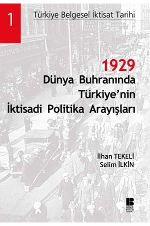 1929 Dünya Buhranında Türkiye'nin İktisadi Politika Arayışları…