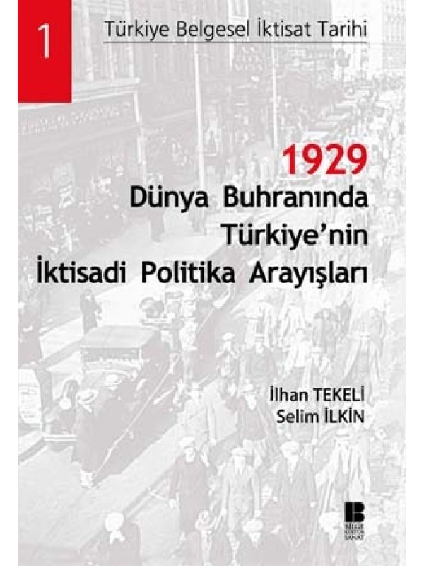 1929 Dünya Buhranında Türkiye'nin İktisadi Politika Arayışları…