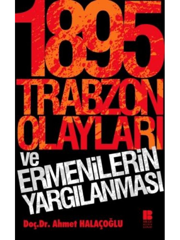 1895 Trabzon Olayları ve Ermenilerin Yargılanması…