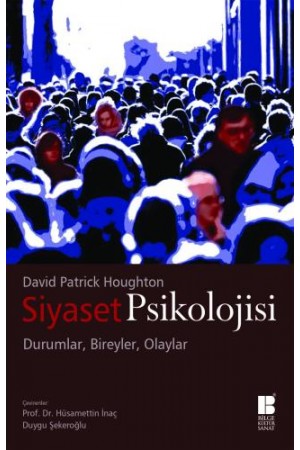 Siyaset Psikolojisi-Durumlar,Bireyler,Olaylar-…