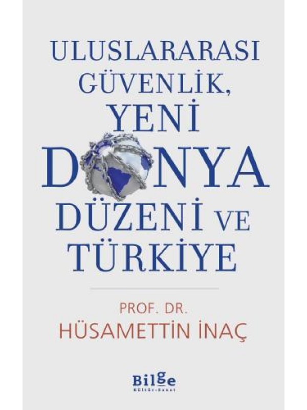 Uluslararası Güvenlik, Yeni Dünya Düzeni ve Türkiye…